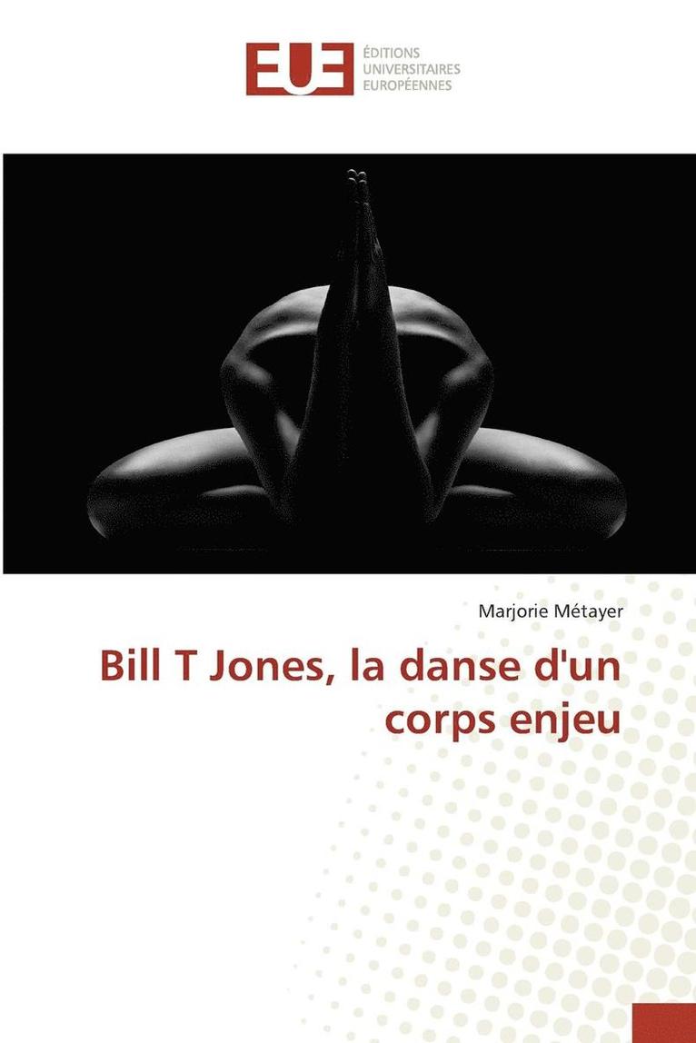 Bill T Jones, La Danse Dun Corps Enjeu