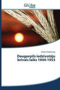 Daugavpils iedz&#299;vot&#257;ju br&#299;vais laiks 1944-1953