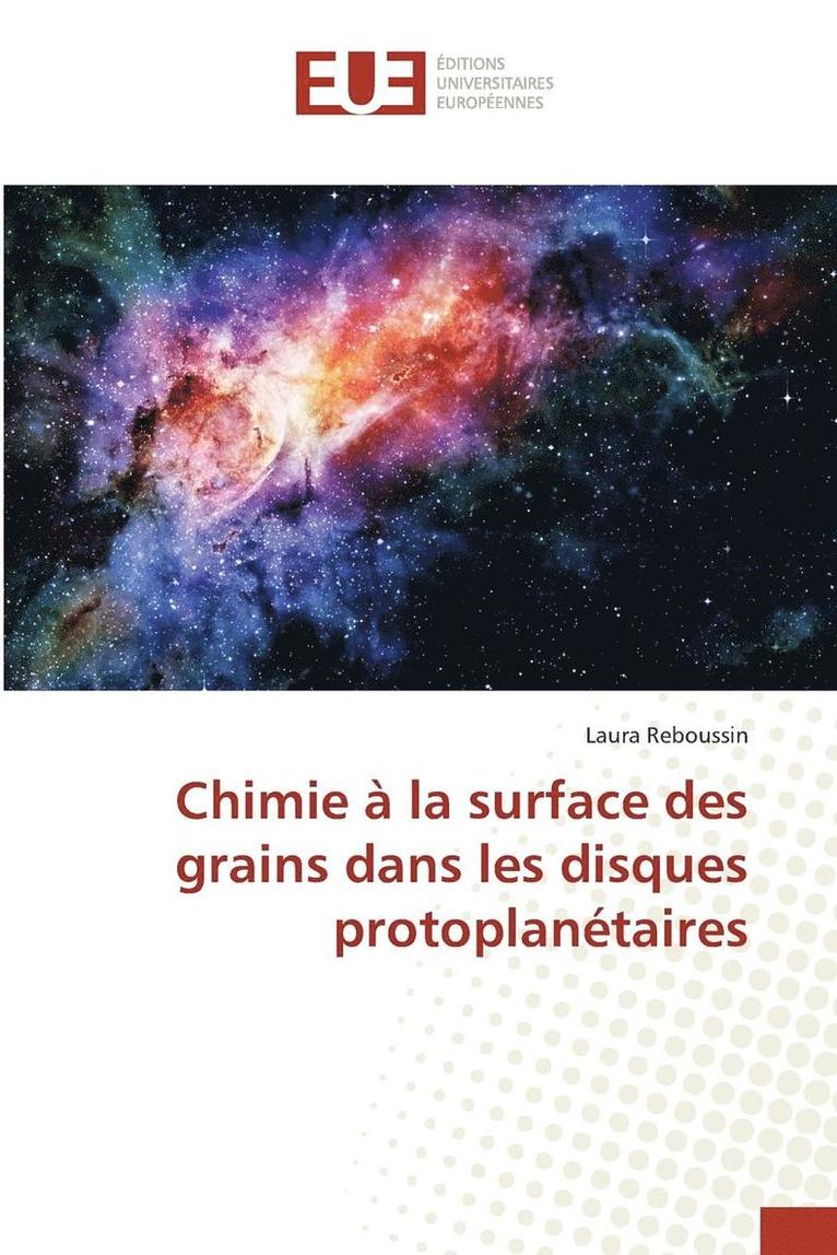 Chimie À La Surface Des Grains Dans Les Disques Protoplanétaires
