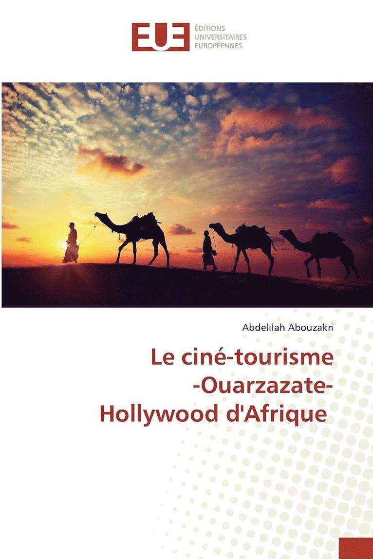 ciné-tourisme -Ouarzazate- Hollywood dAfrique