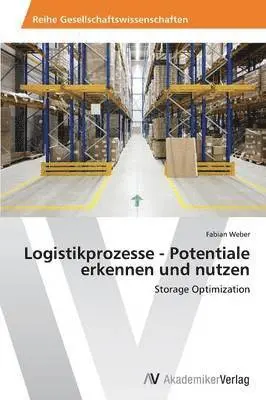 Fabian Weber - Logistikprozesse - Potentiale erkennen und nutzen, Häftad. Tillgänglighet: Lägg i varukorg