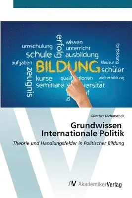 Günther Dichatschek - Grundwissen Internationale Politik, Häftad. Tillgänglighet: Lägg i varukorg