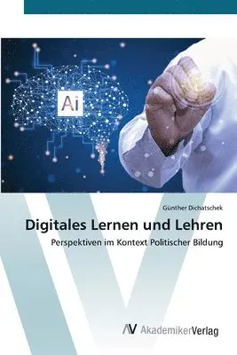 Günther Dichatschek - Digitales Lernen und Lehren, Häftad. Tillgänglighet: Lägg i varukorg