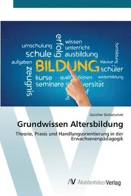 Günther Dichatschek - Grundwissen Altersbildung, Häftad. Tillgänglighet: Lägg i varukorg