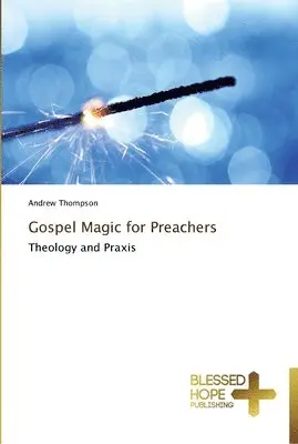 Andrew Thompson - Gospel Magic for Preachers, Häftad. Tillgänglighet: Lägg i varukorg