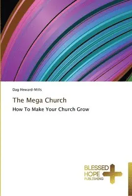Dag Heward-Mills - Mega Church, Häftad. Tillgänglighet: Lägg i varukorg