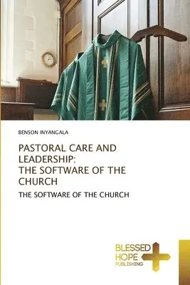 Benson Inyangala - Pastoral Care and Leadership, Häftad. Tillgänglighet: Lägg i varukorg