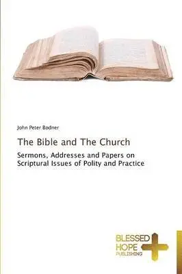 John Peter Bodner - Bible and The Church, Häftad. Tillgänglighet: Lägg i varukorg