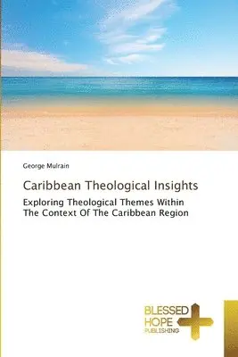George Mulrain - Caribbean Theological Insights, Häftad. Tillgänglighet: Lägg i varukorg