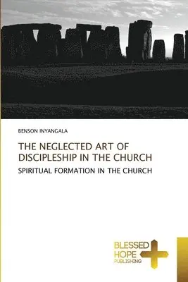 Benson Inyangala - Neglected Art of Discipleship in the Church, Häftad. Tillgänglighet: Lägg i varukorg