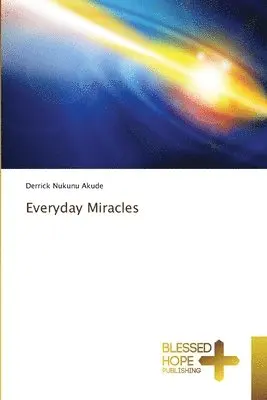 Derrick Nukunu Akude - Everyday Miracles, Häftad. Tillgänglighet: Lägg i varukorg