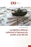 lgitime dfense collective  l'preuve du conflit arm RU-UA