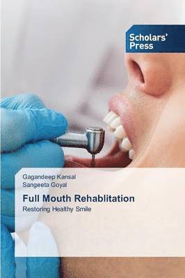 Gagandeep Kansal, Sangeeta Goyal - Full Mouth Rehablitation, Häftad