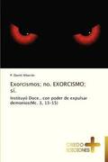 Exorcismos; No. Exorcismo; Si.