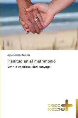 Abrego Ramirez Adrian - Plenitud En El Matrimonio, Häftad. Tillgänglighet: Lägg i varukorg