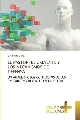 Oscar Rua Ochoa - Pastor, El Creyente Y Los Mecanismos de Defensa, Häftad. Tillgänglighet: Lägg i varukorg