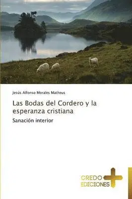 Morales Matheus Jesus Alfonso - Bodas del Cordero y La Esperanza Cristiana, Häftad. Tillgänglighet: Lägg i varukorg