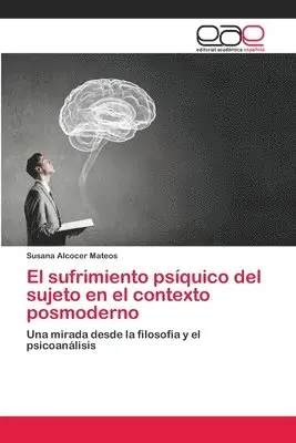 Susana Alcocer Mateos - sufrimiento psíquico del sujeto en el contexto posmoderno, Häftad. Tillgänglighet: Lägg i varukorg