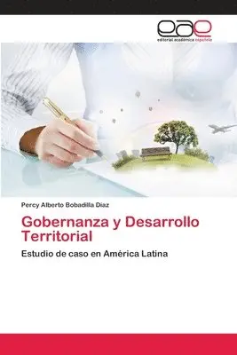 Percy Alberto Bobadilla Díaz - Gobernanza y Desarrollo Territorial, Häftad. Tillgänglighet: Lägg i varukorg