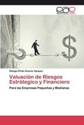 Valuacion de Riesgos Estrategico y Financiero