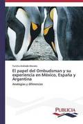 El papel del Ombudsman y su experiencia en Mexico, Espana y Argentina