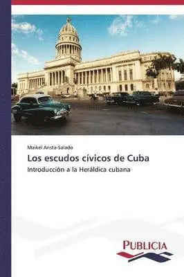 Arista-Salado Maikel - escudos cívicos de Cuba, Häftad. Tillgänglighet: Lägg i varukorg