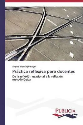 Domingo Roget Àngels - Práctica reflexiva para docentes, Häftad. Tillgänglighet: Lägg i varukorg