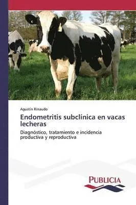 Agustín Rinaudo - Endometritis subclínica en vacas lecheras, Häftad. Tillgänglighet: Lägg i varukorg