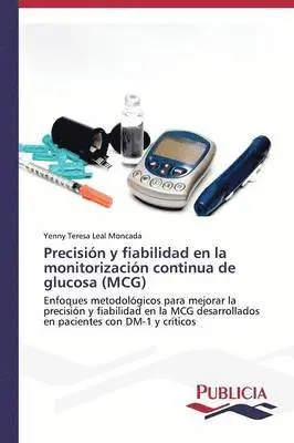 Leal Moncada Yenny Teresa - Precisión y fiabilidad en la monitorización continua de glucosa (MCG), Häftad. Tillgänglighet: Lägg i varukorg