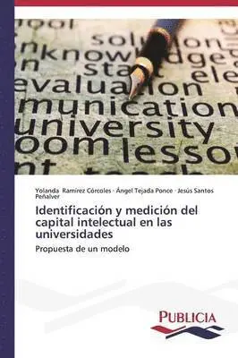 Ramírez Córcoles Yolanda, Tejada Ponce Ángel, Santos Peñalver Jesús - Identificación y medición del capital intelectual en las universidades, Häftad. Tillgänglighet: Lägg i varukorg