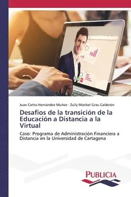 Juan Carlos Hernández Muñoz, Zully Maribel Grau Calderón - Desafios de la transición de la Educación a Distancia a la Virtual, Häftad. Tillgänglighet: Lägg i varukorg