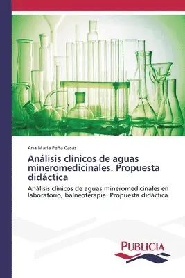 Ana María Peña Casas - Análisis clínicos de aguas mineromedicinales. Propuesta didáctica, Häftad. Tillgänglighet: Lägg i varukorg