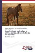 Imaginologia aplicada a la clinica de las extremidades de los equinos