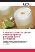 Caracterizacin de piscos chilenos y piscos peruanos puros aromticos
