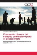 Formacion tecnica del soldado colombiano para el postconflicto