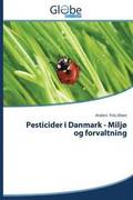 Pesticider I Danmark - Miljo Og Forvaltning