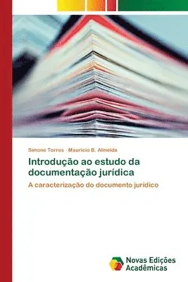 Simone Torres, Maurício B Almeida - Introdução ao estudo da documentação jurídica, Häftad. Tillgänglighet: Lägg i varukorg