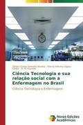 Ciencia Tecnologia e sua relacao social com a Enfermagem no Brasil