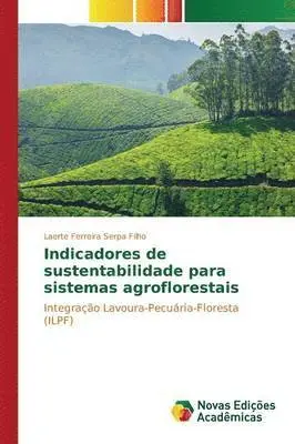 Ferreira Serpa Filho Laerte - Indicadores de sustentabilidade para sistemas agroflorestais, Häftad. Tillgänglighet: Lägg i varukorg