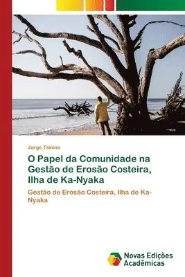 Jorge Tsinine - O Papel da Comunidade na Gestão de Erosão Costeira, Ilha de Ka-Nyaka, Häftad. Tillgänglighet: Lägg i varukorg