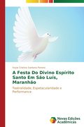 A Festa Do Divino Espirito Santo Em Sao Luis, Maranhao