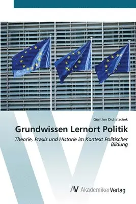 Günther Dichatschek - Grundwissen Lernort Politik, Häftad. Tillgänglighet: Lägg i varukorg