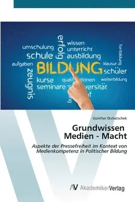 Günther Dichatschek - Grundwissen Medien - Macht, Häftad. Tillgänglighet: Lägg i varukorg