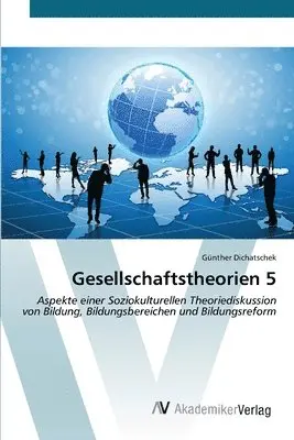 Günther Dichatschek - Gesellschaftstheorien 5, Häftad. Tillgänglighet: Lägg i varukorg
