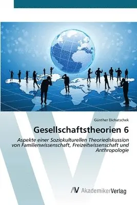 Günther Dichatschek - Gesellschaftstheorien 6, Häftad. Tillgänglighet: Lägg i varukorg