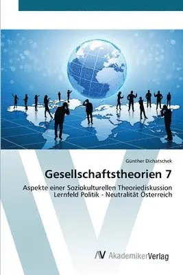 Günther Dichatschek - Gesellschaftstheorien 7, Häftad. Tillgänglighet: Lägg i varukorg