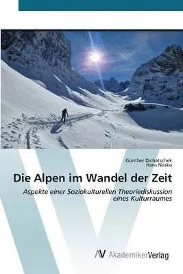 Günther Dichatschek, Hans Nosko - Alpen im Wandel der Zeit, Häftad. Tillgänglighet: Lägg i varukorg