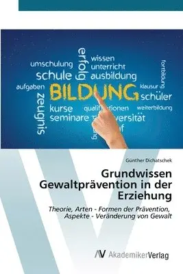 Günther Dichatschek - Grundwissen Gewaltprävention in der Erziehung, Häftad. Tillgänglighet: Lägg i varukorg