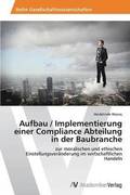 Aufbau / Implementierung einer Compliance Abteilung in der Baubranche