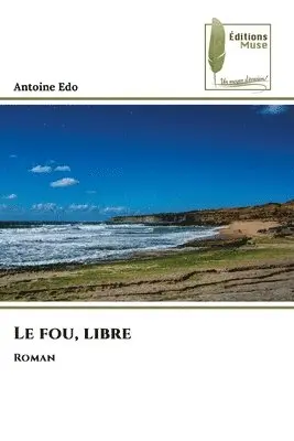 Antoine Edo - fou, libre, Häftad. Tillgänglighet: Lägg i varukorg